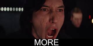 Image result for kylo ren more meme